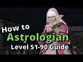 Astrologian Advanced Guide for Level 51-90: Openers and Healing Advice Included! [FFXIV 6.40+]
