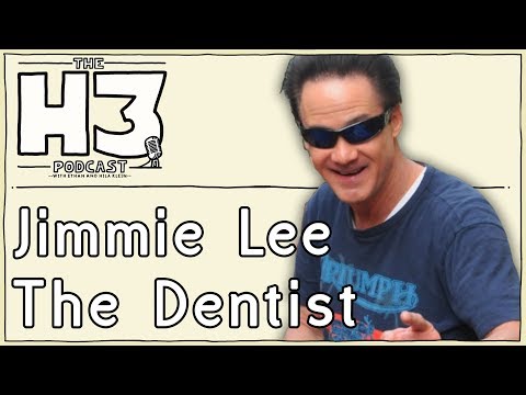H3 Podcast 20 One Fricked Up Dentist Jimmie Lee 