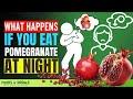 Eating Pomegranate At Night Benefits (Doctors Never Say These 11 Health Benefits Of Pomegranate)