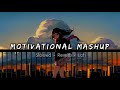 The Motivation Mashup||Slowed+Reverb||Best Motivational Songs #motivation #lofi