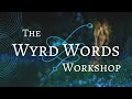 Introducing the Wyrd Words Workshop