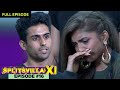 What! Rohan abuses Shruti? | MTV Splitsvilla 11 | Episode 16