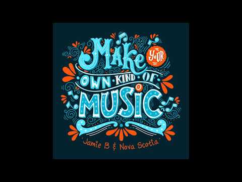 Download Jamie B & Nova Scotia - Make Your Own Kind of Music free
