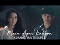 K-Drama Multicouple | Main Agar Kahoon