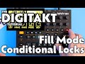 Fill Mode w/ Conditional Locks - Digitakt Tutorial - Part 11