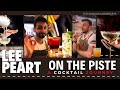 Lee Peart ON THE PISTE - A Cocktail Journey (Blood Oranges; Barbacks; A Cocktail Romance) Ep. 3