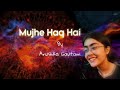 ||Mujhe haq hai|| Anushka gautam || guitar cover || short cover||