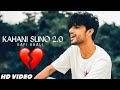 kahani suno 2.0 songs lyrics kafi khali