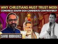 Why Christians must trust Modi • Congress South Goa candidate Controversy • Savio Rodrigues
