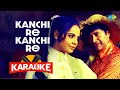 Kanchi Re Kanchi Re - Karaoke with Lyrics | Kishore Kumar,Lata Mangeshkar | R.D. Burman