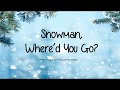 Snowman, Where'd You Go