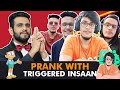 Prank With Triggered Insaan | Wajahat Hasan | Suneo | Live Insaan | Nischay Malhan