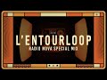 L'ENTOURLOOP - En Roue Libre Mix - Special Radio Nova (Official Video)