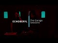 Echoberyl - Taking the Space + Overwater medley (The Garage Sessions I)