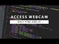 Accessing Webcam and Capturing Image From Webcam | Only HTML and JAVASCRIPT