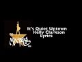 It's Quiet Uptown Lyrics ~Kelly Clarkson- Hamilton Mixtape