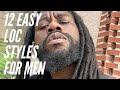 12 EASY LOC STYLES FOR MEN | How To Style Dreadlocks