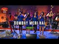 Bombay Meri Hai by Kochchi (KOච්CHI) @ Baila Saade