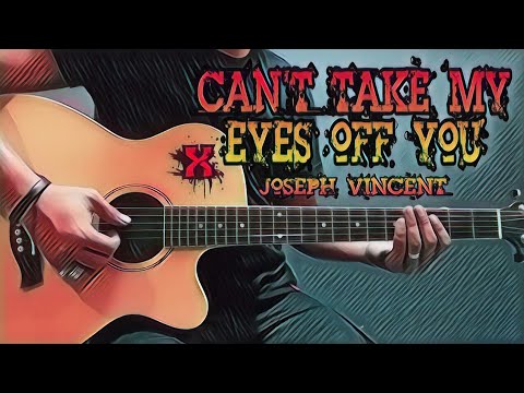 Download Can't Take My Eyes Off You - Joseph Vincent (Guitar Cover With Lyrics & Chords) free