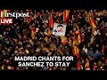 Spain Protests LIVE: PM Pedro Sanchez's Supporters Swarm Madrid Streets in Show of Support