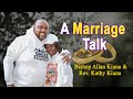 A Marriage Talk - Bishop Allan & Rev.Kathy Kiuna (FULL SERMON)