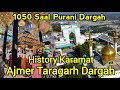 Ajmer Taragadh Dargah Ki History Aur Karamat | 1050 Saal Purani Dargah | Mira Syed Hussain History
