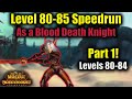 Cataclysm 80-85 Speedrun as a Blood DK