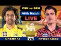 IPL 2024 Live CSK vs SRH Live IPL Live 46th Match | Chennai Super Kings vs Sunrisers Hyderabad