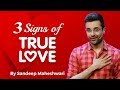 3 Signs of TRUE LOVE - By Sandeep Maheshwari