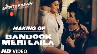Bandook Meri Laila Song Making A Gentleman- Sundar, Susheel, Risky Sidharth Jacqueline RajDK Bandook Meri Laila Song Making A Gentleman- Sundar, Susheel, Risky Sidharth Jacqueline RajDK