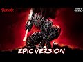 Berserk OST - My Brother (Guts Rage Theme) | EPIC VERSION