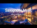 Smooth Jazz • 4 HOURS Smooth Jazz Saxophone Instrumental Music for Relaxation and Chilling Out
