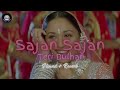 Sajan Sajan Teri Dulhan [SLOWED+REVERB] (Lofi) By Music Guru | Music Guru songs | 90's songs