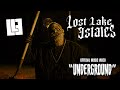 Lost Lake Estates - Underground (Official Music Video)