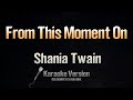 From This Moment On - Shania Twain (Karaoke)