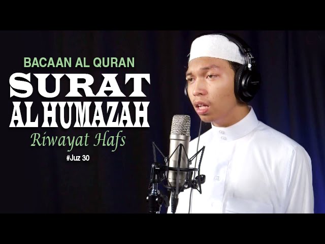 Bacaan Al Quran Juz Amma - Surat 104 Al Humazah - Oleh Ustadz Abdurrahim Bacaan Al Quran Juz Amma - Surat 104 Al Humazah - Oleh Ustadz Abdurrahim