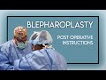 Blepharoplasty / Eyelid Surgery Post Operative Instructions