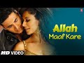 "Allah Maaf Kare Full Song Desi Boyz" Feat. Akshay Kumar, Chitrangada Singh
