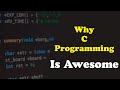 Why C Programming Is Awesome