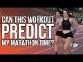 Can This Workout Predict My Marathon Time?