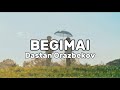 BEGIMAI - Dastan Orazbekov - lyrics
