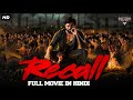 RECALL - Blockbuster Hindi Dubbed Full Action Movie | Atharvaa, Megha Akash | South Action Movie