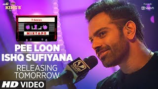 T-Series Mixtape Pee LoonIshq Sufiyana Song Teaser Releasing Tomorrow T-Series Mixtape Pee LoonIshq Sufiyana Song Teaser Releasing Tomorrow