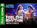Feel The Rhythm - Full Song With Lyrics | Munna Michael | Tiger Shroff & Nidhhi Agerwal