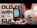 Early Operating Systems with GUI
