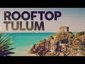 ROOFTOP TULUM 🏝️ Summer Mix - Best Of Remixes DEEP HOUSE