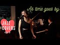 As Time Goes By (Jazz Cover By Sevil Sabah)