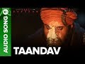 Taandav - Full Audio Song | Kailash Kher & Brijesh Shandilya | Saif Ali Khan | Laal Kaptaan