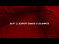 Baby- DJ Roots ft. CAMO & 정진형 ( s l o w e d + reverb )