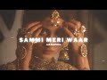 Sammi Meri Waar - Umair Jaswal & Quratulain Balouch (slowed down)
